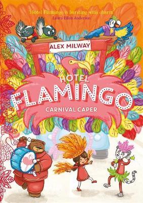 Hotel Flamingo - Carnival Caper by Alex Milway - Ottie and the Bea