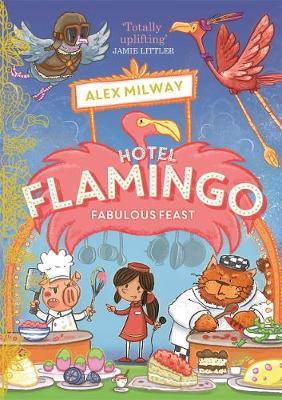 Hotel Flamingo- Fabulous Feast by Alex Milway - Ottie and the Bea