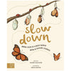 Slow Down by Rachel Williams (author), Freya Hartas (illustrator)