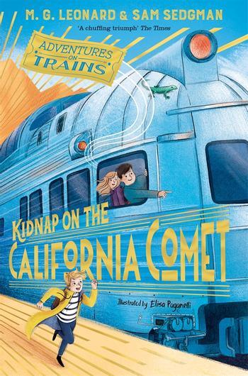 Kidnap on the California Comet by MG Leonard - Ottie and the Bea