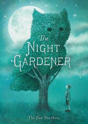 Night Gardener by The Fan Brothers (paperback) - Ottie and the Bea