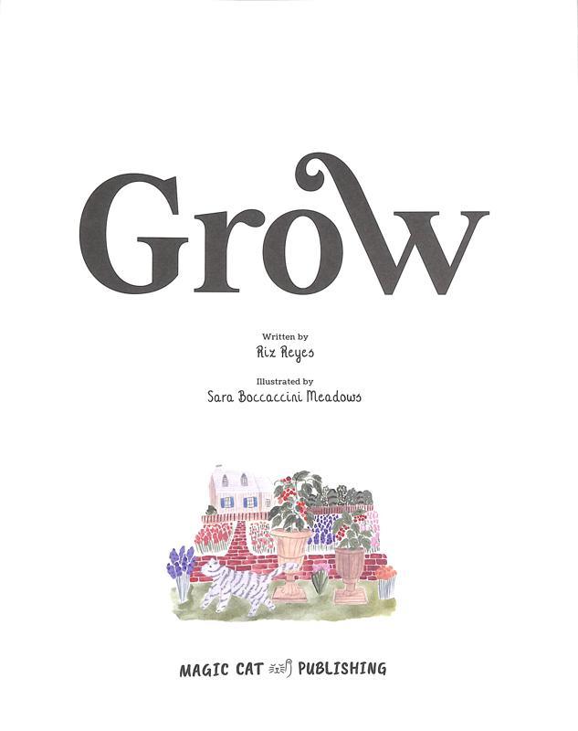 Grow by Rizanino Reyes and illustrated by Sara Boccaccini Meadows - Ottie and the Bea