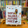 Sofia Valdez Future Prez by Andrea Beaty & David Roberts